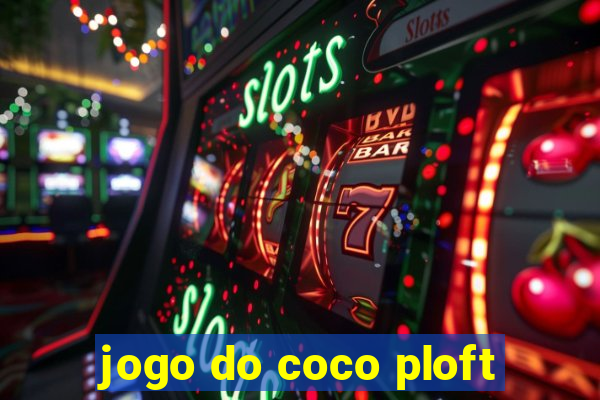 jogo do coco ploft